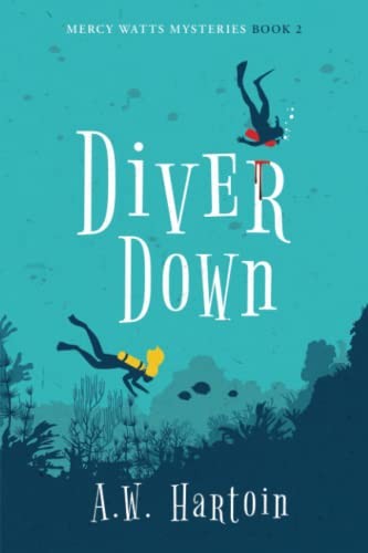 A.W. Hartoin: Diver Down (Paperback, CreateSpace Independent Publishing Platform)