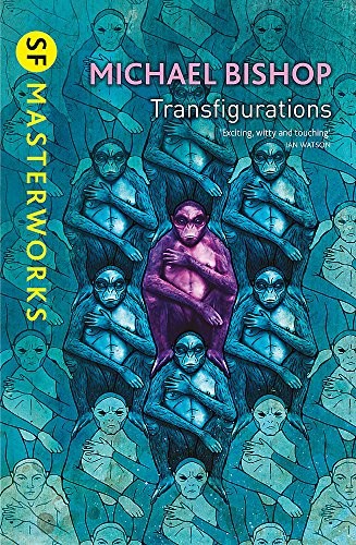 Michael Bishop: Transfigurations (S.F. Masterworks) (Gollancz)