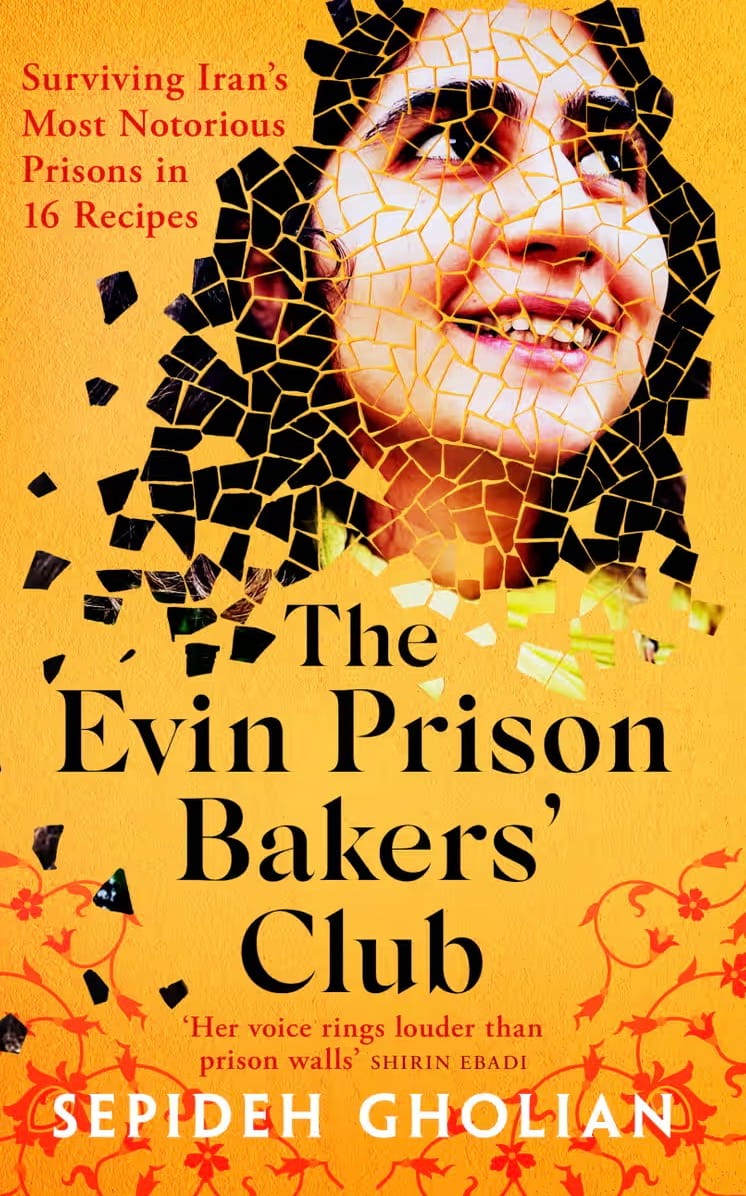 Hessam Ashrafi, Sepideh Gholian: Evin Prison Bakers' Club (2025, Oneworld Publications)