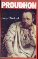 George Woodcock: Pierre-Joseph Proudhon (1996, Black Rose Books)