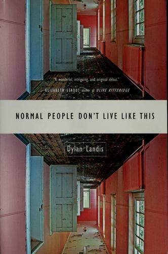 Dylan Landis: Normal people don't live like this (2009, Persea Books)