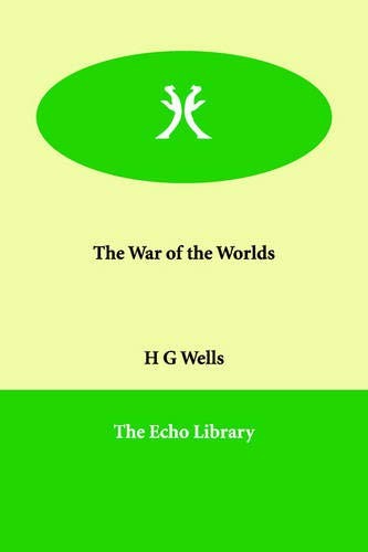 H. G. Wells: The War of the Worlds (Paperback, 2006, Echo Library)