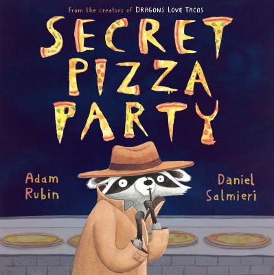 Adam Rubin: Secret pizza party (2013, Dial Books for Young Readers)