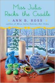 Ann B. Ross: Miss Julia Rocks the Cradle (2011, Viking)