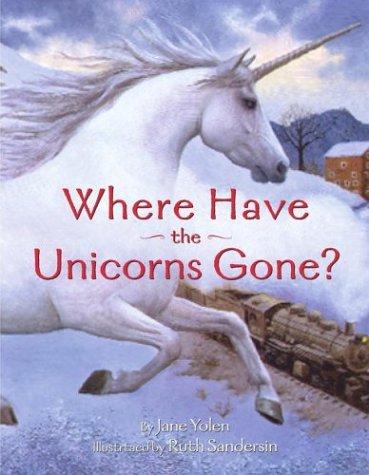 Jane Yolen: Where Have the Unicorns Gone? (Paperback, Aladdin)