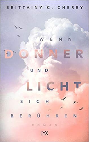 Brittainy C. Cherry: Wenn Donner und Licht sich berühren (German language, LYX)