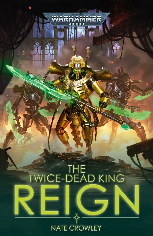 Nate Crowley: The Twice-dead King: Reign (Hardcover, Black Library)