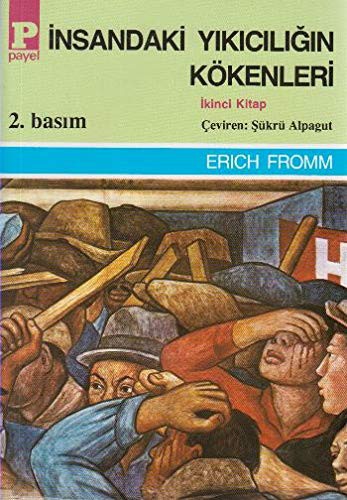 Erich Fromm: Insandaki Yikiciligin Kökenleri 2 (Paperback, Payel)