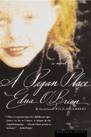 Edna O'Brien: A pagan place (2001, Houghton Mifflin)