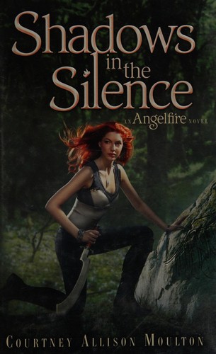 Courtney Allison Moulton: Shadows in the silence (2013, Katherine Tegen Books)