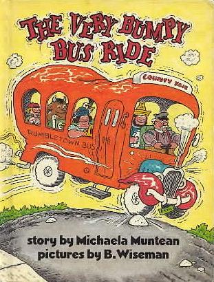 Michaela Muntean, B. Wiseman: The Very Bumpy Bus Ride (Hardcover, Parents Magazine Press)
