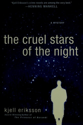 Kjell Eriksson: The cruel stars of the night (Hardcover, 2007, St. Martin's Press)