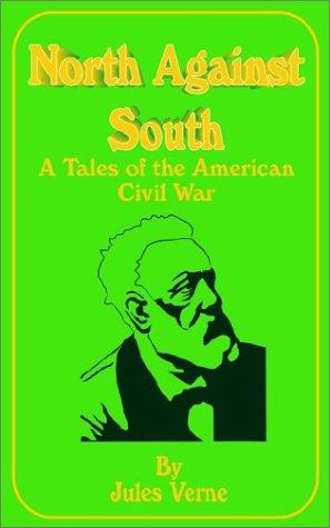 Jules Verne: North Against Sourth (Paperback, Fredonia Books (NL))