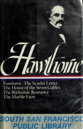 Nathaniel Hawthorne: Fanshawe ; The scarlet letter ; The house of seven gables ; The Blithedale romance ; The marble faun (Hardcover, 1983, Literary Classics of the United States, Distributed by Viking Press, Cambridge University Press, Distributed to the trade by the Viking Press)