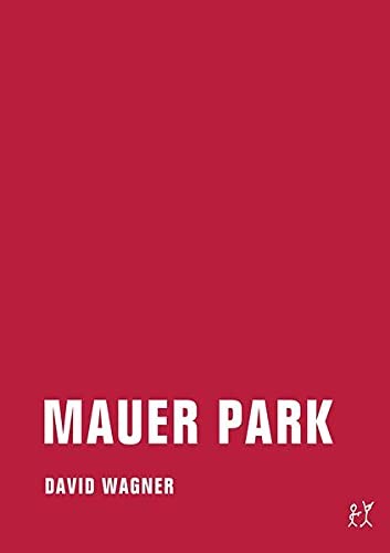David Wagner: Mauer Park (Paperback, 2013, Verbrecher Verlag)
