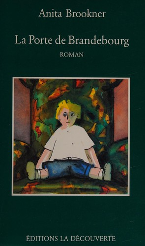 Anita Brookner: La Porte de Brandebourg (French language, 1989, Ed. La Découverte)