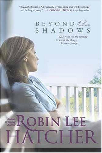 Robin Lee Hatcher: Beyond the shadows (2004, Tyndale House)