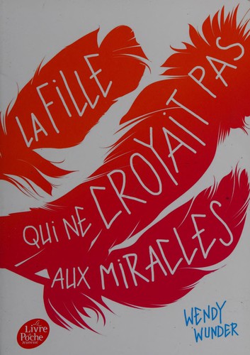 Wendy Wunder: La fille qui ne croyait pas aux miracles (French language, 2014, Libr. générale française)