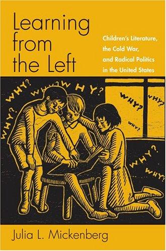 Julia L. Mickenberg: Learning from the left (2005, Oxford University Press)