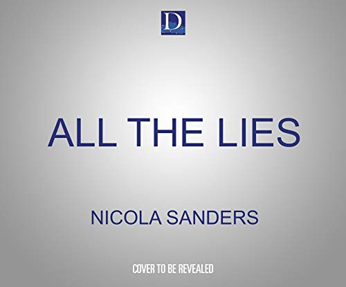 Nicola Sanders, Lucy Brownhill: All The Lies (AudiobookFormat, 2021, Dreamscape Media)