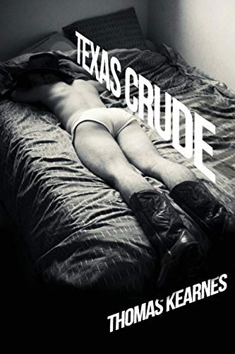 Thomas Kearnes: Texas Crude (Paperback, Lethe Press)
