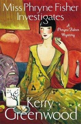 Kerry Greenwood: Miss Phryne Fisher Investigates (2013, Constable and Robinson)