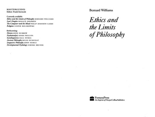 Bernard Williams: Ethics and the limits of philosophy (1985, Fontana, William Collins)