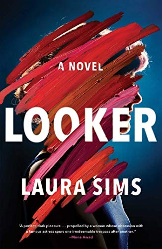 Laura Sims: Looker (Hardcover, 2019, Scribner)