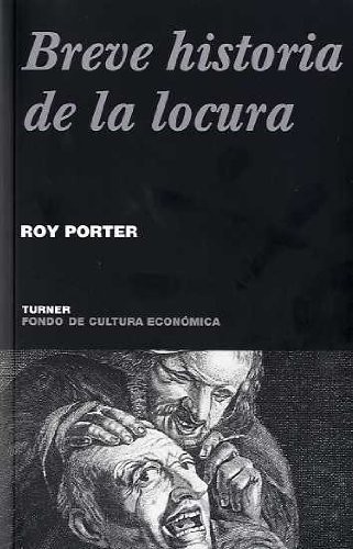 Roy Porter, Juan Carlos Rodríguez: Breve historia de la locura (Paperback, Turner)