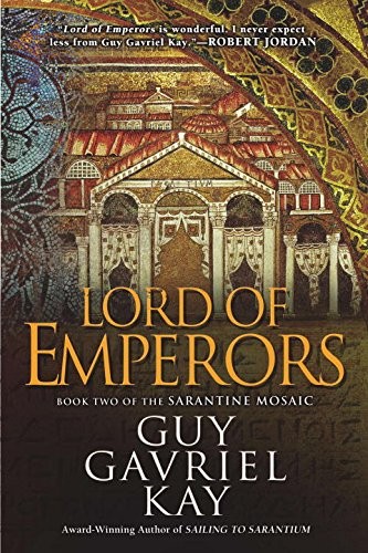 Guy Gavriel Kay: Lord of Emperors (Paperback, 2016, Penguin Canada)