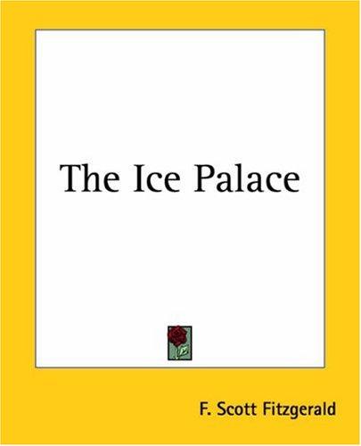 F. Scott Fitzgerald: The Ice Palace (Paperback, 2004, Kessinger Publishing, LLC)