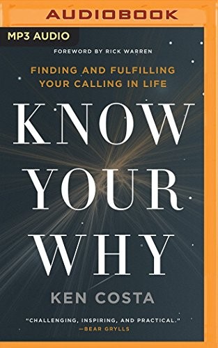 Simon Bubb, Ken Costa: Know Your Why (AudiobookFormat, 2016, Thomas Nelson on Brilliance Audio)