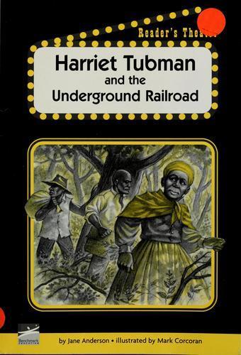 Michael Martin, Dave Hoover, Bill Anderson: Harriet Tubman and the underground railroad (2005)