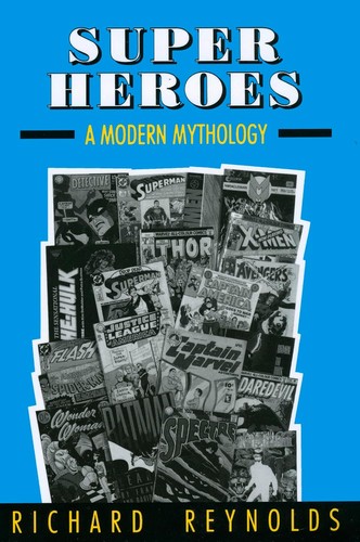 Richard Reynolds: Super heroes (1994, University Press of Mississippi)