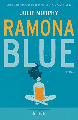 Julie Murphy: Ramona Blue (2019, FISCHER FJB)