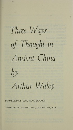 Arthur Waley: Three ways of thought in ancient China (1939, Doubleday)