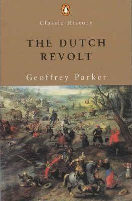 Geoffrey Parker: The Dutch revolt (2002)