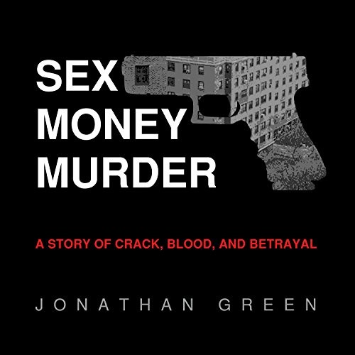 Jonathan Green: Sex Money Murder (AudiobookFormat, HighBridge Audio)