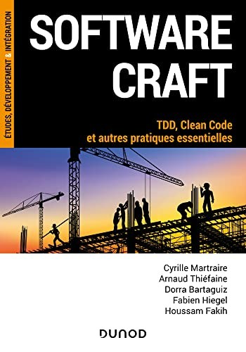 Cyrille Martraire, Arnaud Thiéfaine, Dorra Bartaguiz, Fabien Hiegel, Houssam Fakih: Software craft (Paperback, DUNOD)