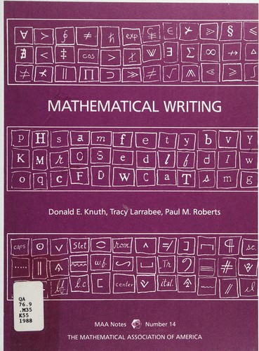 Donald Knuth: Mathematical writing (1989, The Mathematical Association of America)