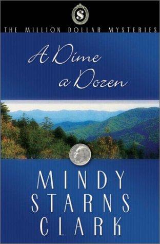Mindy Starns Clark: A dime a dozen (2003, Harvest House Publishers)