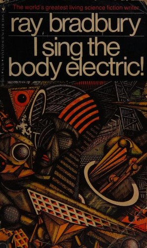 Ray Bradbury: I Sing the Body Elecric (Paperback, 1981, Bantam Doubleday Dell)