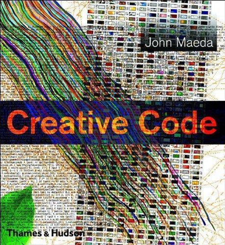 John Maed: Creative Code: Aesthetics and Computation (2004)