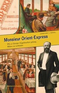 Gerhard J Rekel: Monsieur Orient-Express (German language, 2022)