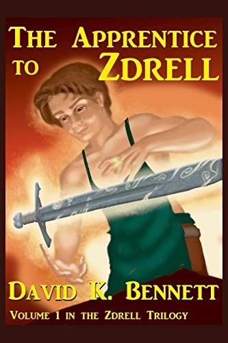 David K. Bennett: The Apprentice to Zdrell (Paperback, David K Bennett, Ergoface Imprints)