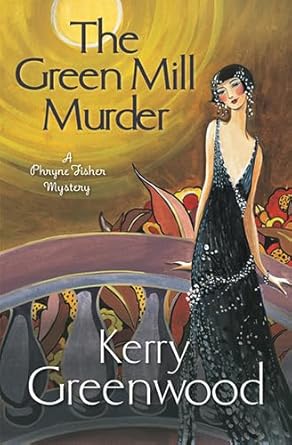 Kerry Greenwood: The Green Mill Murder (2014, Little, Brown Book Group Limited)
