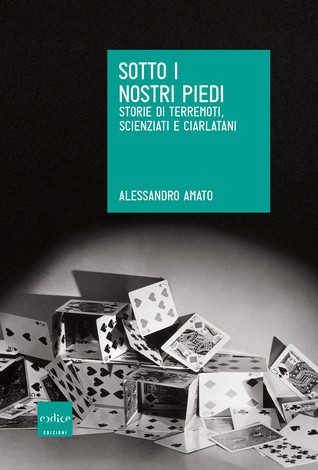 Alessandro Amato: Sotto i nostri piedi (Italian language, 2016, Codice Edizioni)