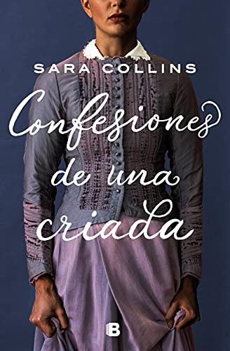 Sara Collins: Confesiones de una criada / The Confessions of Frannie Langton (Paperback, Ediciones B)