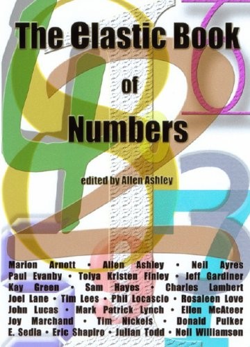 Marion Arnott, Neil Ayres, Paul Evanby, Toiya Kristen Finley, Jeff Gardiner, Kay Green, Sam Hayes, Charles Lambert, Joel Lane, Allen Ashley: The Elastic Book of Numbers (Paperback, Elastic Press)