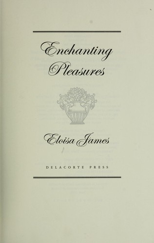 Eloisa James: Enchanting Pleasures (2001, Delacorte Press)
